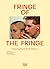 Fringe of the Fringe by Kathrin Dreckmann Fringe of the Fringe by Kathrin Dreckmann