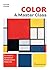 Color: A Master Class: Art History · Masterpieces · Symbolism · Techniques