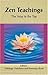 Zen Teachings: The Way to t...