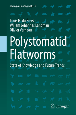 Polystomatid Flatworms: State of Knowledge and Future Trends (Zoological Monographs, 9)