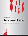 Joy and Fear: An Illustrated Report on Modernity Joy and Fear: An Illustrated Report on Modernity