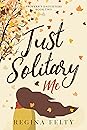 Just Solitary Me by Regina Felty