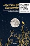 Los porqués del insomnio: Sus causas biológicas y psicológicas. Propuestas de solución / The Reasons Behind Insomnia (Spanish Edition)
