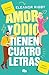 Amor y odio tienen cuatro letras / Love and Hate Are Four-Letter Words (Spanish Edition)