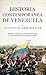Historia contemporánea de Venezuela: Desde el general José Antonio Páez al comandante Hugo Chávez Frías (Spanish Edition)