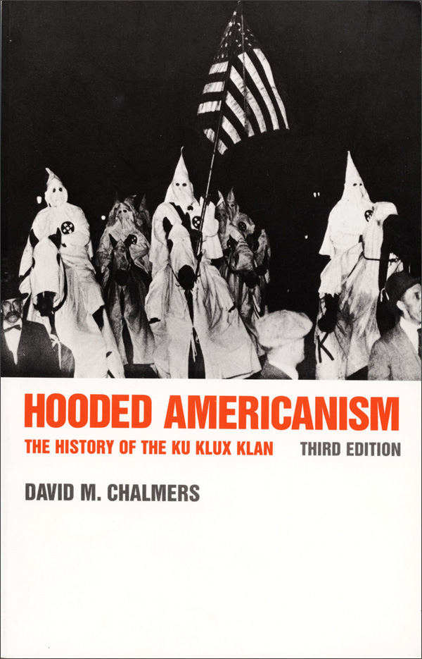 Hooded Americanism: The History of the Ku Klux Klan (Paperback)