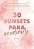30 Sunsets para enamorarte / Thirty Sunsets to Fall in Love (BALI) (Spanish Edition)