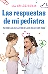 Las respuestas de mi pediatra by Mar López