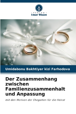 Der Zusammenhang zwischen Familienzusammenhalt und Anpassung: mit den Motiven der Ehegatten für die Heirat (German Edition)