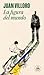 La figura del mundo / The Figure of The World (Spanish Edition)