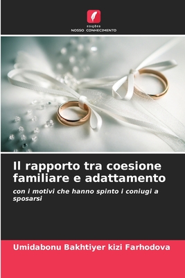 Il rapporto tra coesione familiare e adattamento: con i motivi che hanno spinto i coniugi a sposarsi (Italian Edition)