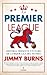 La Premier League by Jimmy Burns