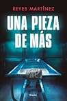 Una pieza de más by Reyes Martínez