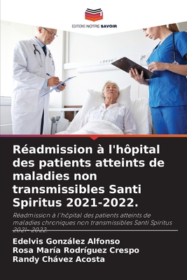 Réadmission à l'hôpital des patients atteints de maladies non transmissibles Santi Spiritus 2021-2022. (French Edition)