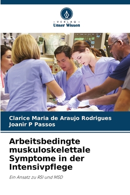 Arbeitsbedingte muskuloskelettale Symptome in der Intensivpflege (German Edition)