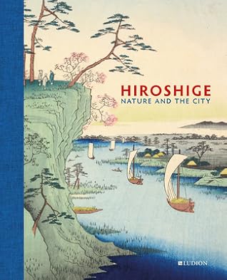 Hiroshige: Nature and the City (Alan Medaugh Collection)