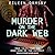 Murder on the Dark Web: True Tales From the Dark Side of the Internet