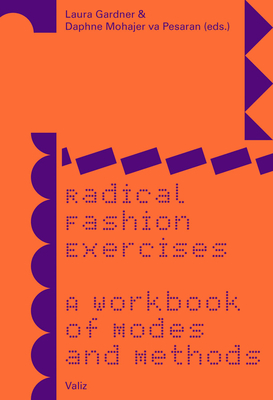 Radical Fashion Exercises: A Workbook of Modes and Methods (Paperback)