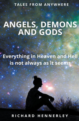 Angels, Demons and Gods (Tales of Anywhere)