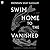 Swim Home to the Vanished: A Novel