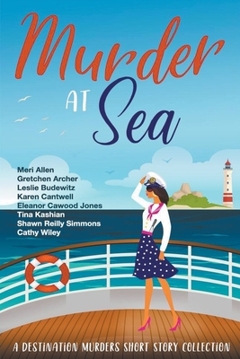 Murder At Sea: A Destination Murders Short Story Collection