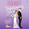 Unfortunately Yours by Tessa Bailey