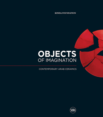 Objects of Imagination: Contemporary Arab Ceramics (Hardcover)
