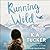 Running Wild (Wild, #3)
