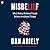 Misbelief: What Makes Rational People Believe Irrational Things