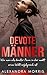 Devote Männer: Wie man als devoter Mann in der modernen Welt erfolgreich ist (Glückliche Femdom-Beziehungen) (German Edition)