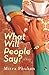 What Will People Say? a Novel