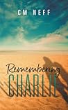 Remembering Charlie Remembering Charlie