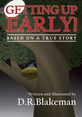 Getting Up Early!: Based on a True Story (LeRoy and Roger)