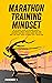 Marathon Training Mindset: ...