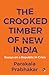 The Crooked Timber of New India Essays on a Republic in Crisis by Parakala Prabhakar
