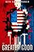 The Greater Good: A Dystopian Novel of Divided America