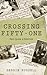 Crossing Fifty-One: Not Quite a Memoir
