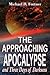 The Approaching Apocalypse and Three Days of Darkness (Bible Prophecy Revealed)