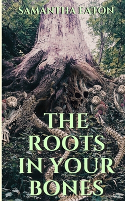The Roots In Your Bones