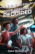 Some Assembly Required: The Trilogy Finale Where Biotech-Powered Kids Face Friendship, Courage, and Identity on a Space Station (Ages 8-12)