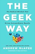 The Geek Way: The Radical Mindset that Drives Extraordinary Results