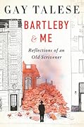 Bartleby & Me: Reflections of an Old Scrivener