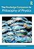 The Routledge Companion to Philosophy of Physics (Routledge Philosophy Companions)
