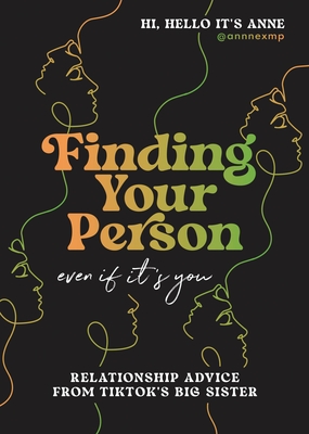 Finding Your Person: Even If It's You: Relationship Advice from TikTok's Big Sister
