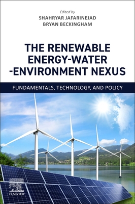 The Renewable Energy-Water-Environment Nexus: Fundamentals, Technology, and Policy