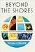 Beyond the Shores: A Histor...
