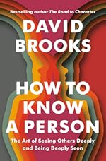 How to Know a Person: The Art of Seeing Others Deeply and Being Deeply Seen