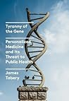 Tyranny of the Gene: Personalized Medicine and Its Threat to Public Health