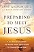 Preparing to Meet Jesus by Anne Graham Lotz