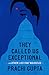 They Called Us Exceptional:...
